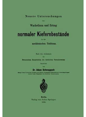 预订 Neuere Untersuchungen über Wachsthum und Ertrag normaler Kiefernbestände in der norddeutschen Tiefebene: Nach den
