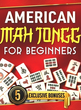 预订 American Mah Jongg for Beginners: The Ultimate Guide to Win Every Game - Master Strategies & Unlock Secret Tricks t