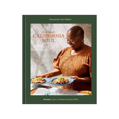 [预订]Tanya Holland’s California Soul: Recipes from a Culinary Journey West [A Cookbook] 9781984860729