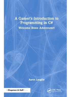 预订 A Gamer’s Introduction to Programming in C#: Welcome Brave Adventurer! 玩家 c# 编程导论：欢迎勇敢的冒险家！: 97810