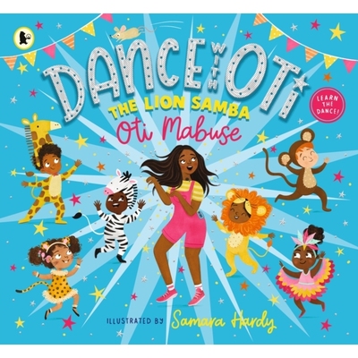 预订 Dance With Oti: The Lion Samba 与奥蒂共舞：狮子桑巴舞: 9781529508765