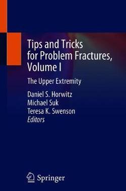 【预订】Tips and Tricks for Problem Fractures, Volume I