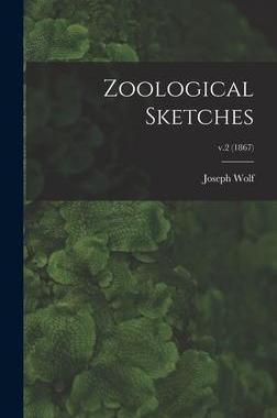 [预订]Zoological Sketches; v.2 (1867) 9781013775710