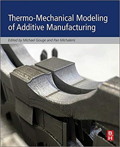【预售】Thermo-Mechanical Modeling of Additive Manufacturing