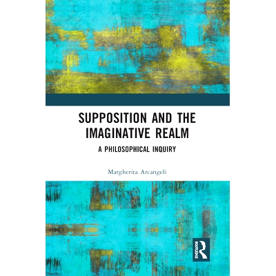预订 Supposition and the Imaginative Realm: A Philosophical Inquiry 假设与想象境界：哲学探究: 9780367583033