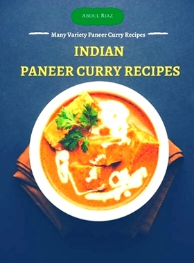 预订 Indian Paneer Curry Recipes: Many Variety Paneer Curry Recipes: 9798454578893