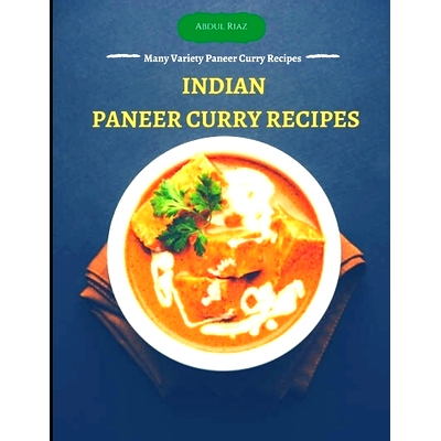 预订 Indian Paneer Curry Recipes: Many Variety Paneer Curry Recipes: 9798454578893