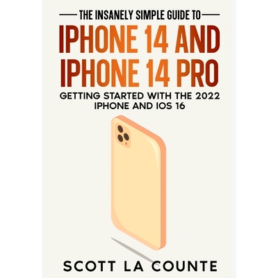预订 The Insanely Easy Guide to iPhone 14 and iPhone 14 Pro: Getting Started with the 2022 iPhone and iOS 16: 9781629175