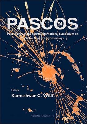 【预订】PASCOS ’94 - PROCEEDINGS OF THE FOUTH INTERNATIONAL SYMPOSIUM ON PARTICLES, STRINGS AND COSMOLOGY