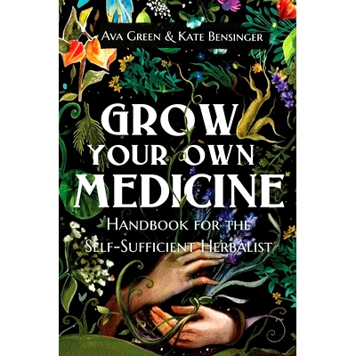 预订 Grow Your Own Medicine: Handbook for the Self-Sufficient Herbalist