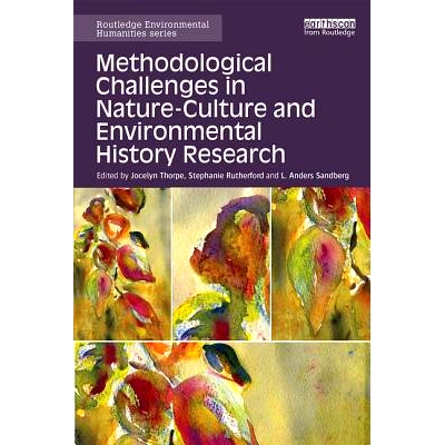 预订 Methodological Challenges in Nature-Culture and Environmental History Research 自然-文化与环境历史研究中的方法挑战: