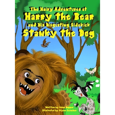 预订 The Hairy Adventures of Harry the Bear: and his Disgusting Sidekick Stanky the Dog: 9780578652108