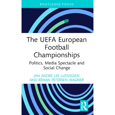 预订 The UEFA European Football Championships: Politics, Media Spectacle and Social Change 欧洲足球协会联盟的欧洲足球锦