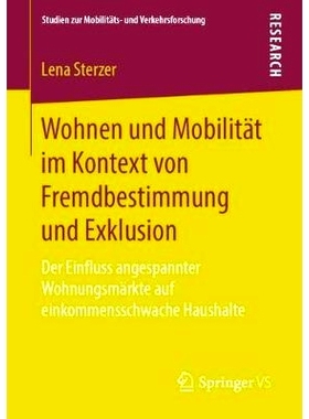 预订 Wohnen und Mobilität im Kontext von Fremdbestimmung und Exklusion : Der Einfluss angespannter Wohnungsmärkte auf
