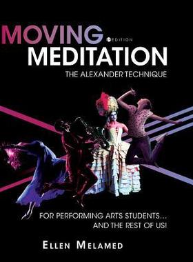 [预订]Moving Meditation: The Alexander Technique for Performing Arts Students...and the Rest of Us! 9781516575190