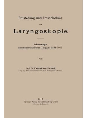 预订 Entstehung und Entwickelung der Laryngoskopie: Erinnerungen aus meiner ärztlichen Tätigkeit 1858–1913: 978366223