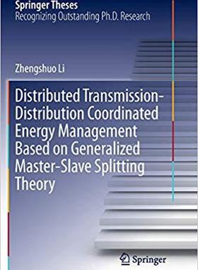 【预售】Distributed Transmission-Distribution Coordinated Energy Management Based on Generalized Master-Slave Spli...