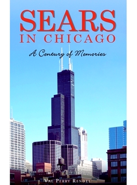 预订 Sears in Chicago: A Century of Memories: 9781540239327