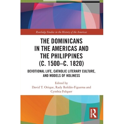 预订 The Dominicans in the Americas and the Philippines (c. 1500–c. 1820): Devotional Life, Catholic Literary Culture,