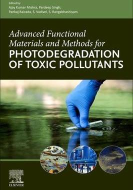 [预订]Advanced Functional Materials and Methods for Photodegradation of Toxic Pollutants 9780323959537