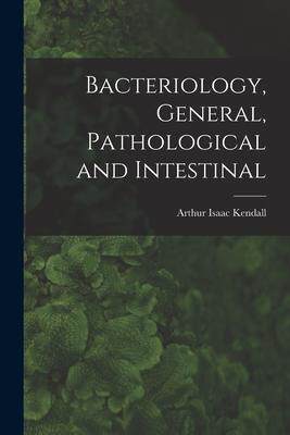 [预订]Bacteriology, General, Pathological and Intestinal 9781017018080