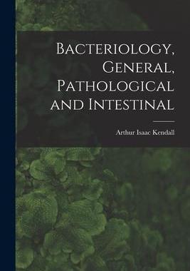 [预订]Bacteriology, General, Pathological and Intestinal 9781017018080