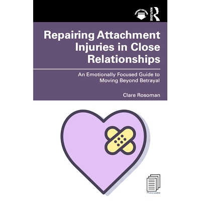 预订 Repairing Attachment Injuries in Close Relationships: An Emotionally Focused Guide to Moving Beyond Betrayal 修复亲