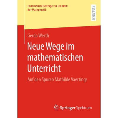 预订 Neue Wege Im Mathematischen Unterricht: Auf Den Spuren Mathilde Vaertings: 9783658424442