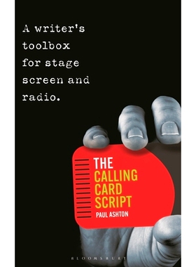 预订 The Calling Card Script: A writer’s toolbox for screen, stage and radio 名片脚本: 9781350361973