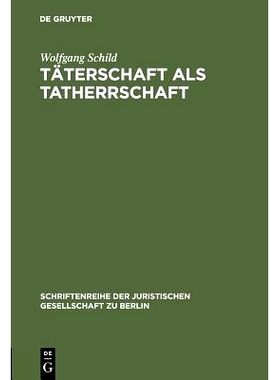 预订 Täterschaft als Tatherrschaft: Erweiterte Fassung eines Vortrages gehalten vor der Juristischen Gesellschaft zu Be