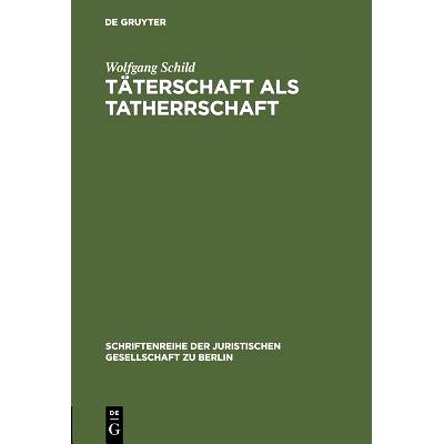 预订 Täterschaft als Tatherrschaft: Erweiterte Fassung eines Vortrages gehalten vor der Juristischen Gesellschaft zu Be