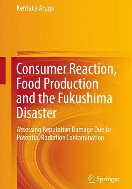【预订】Consumer Reaction, Food Production and the Fukushima Disaster