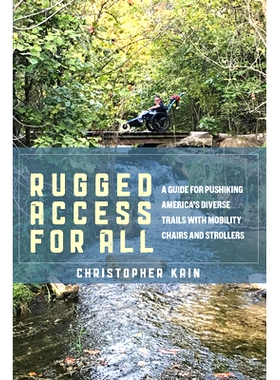 预订 Rugged Access for All: A Guide for Pushiking America’s Diverse Trails with Mobility Chairs and Strollers 为所有人