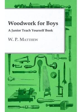预订 Woodwork for Boys - A Junior Teach Yourself Book: 9781447435372
