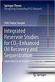 【预售】Integrated Reservoir Studies for CO2-Enhanced Oil Recovery and Sequestration: Application to an Indian Mat...