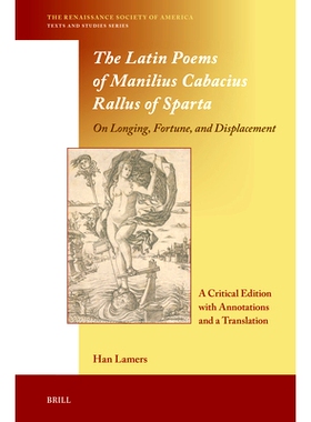 预订 The Latin Poems of Manilius Cabacius Rallus of Sparta. On Longing, Fortune, and Displacement: A Critical Edition wi