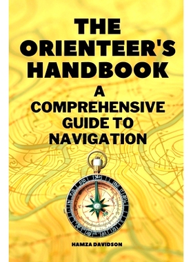 预订 The Orienteer’s Handbook: A Comprehensive Guide to Navigation: 9798397150620