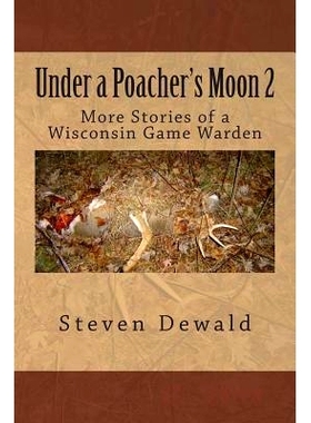 预订 Under a Poacher’s Moon 2: More Stories of a Wisconsin Game Warden: 9781484010495