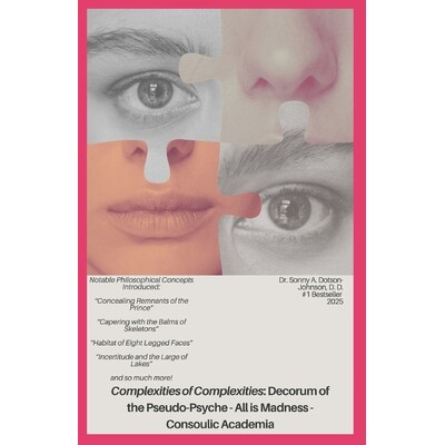 预订 Complexities of Complexities: Decorum of the Pseudo-Psyche - All is Madness - Consoulic Academia: 9798277809372