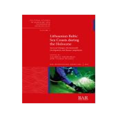 [预订]Lithuanian Baltic Sea Coasts during the Holocene 9781407359878