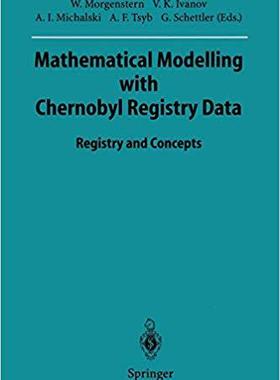 【预订】Mathematical Modelling with Chernobyl Registry Data