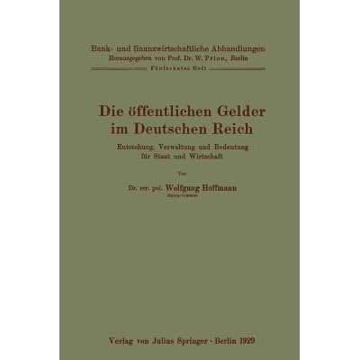 预订 Die öffentlichen Gelder im Deutschen Reich: Entstehung, Verwaltung und Bedeutung für Staat und Wirtschaft Fünfze