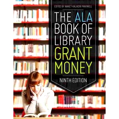 预订 The ALA Book of Library Grant Money, Ninth Edition 图书馆补助资金的美国图书馆协会书 第9版: 9780838912119