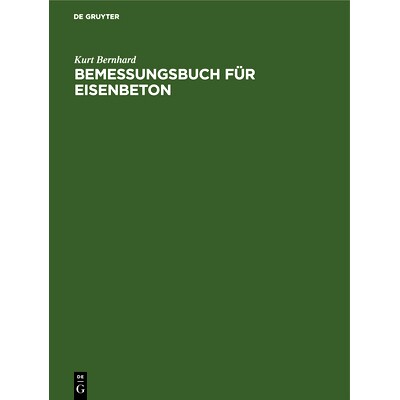 预订 Bemessungsbuch für Eisenbeton: Anleitung, Formeln und Tabellen zum wirtschaftlichen Bemessen von Eisenbetonquersch