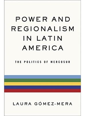 预订 Power and Regionalism in Latin America: Politics of MERCOSUR 拉丁美洲权力与地方主义：南方共同市场政治学（丛书）: 97