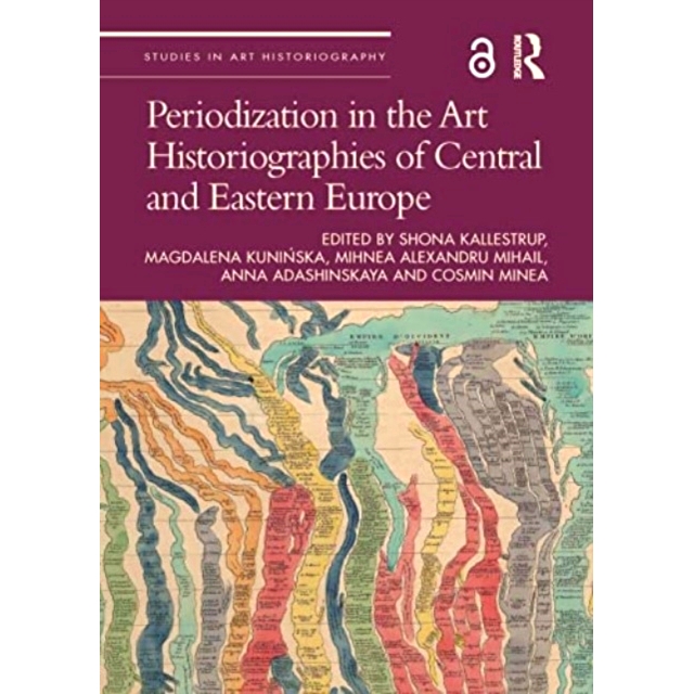 预订 Periodization in the Art Historiographies of Central and Eastern Europe 中东欧艺术史学的分期: 9781032013886