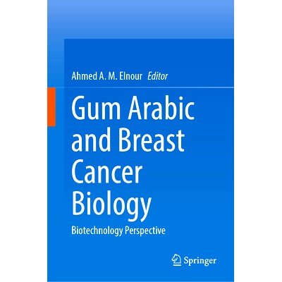 预订 Gum Arabic and Breast Cancer Biology: Biotechnology Perspective 阿拉伯树胶与乳腺癌生物学：生物技术展望: 97898197851