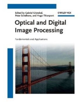 【预订】Optical And Digital Image Processing - Fundamentals And Applications
