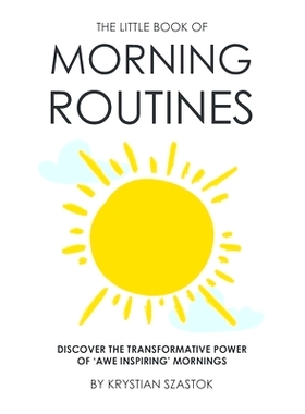 预订 The Little Book of Morning Routines: Discover the Transformative Power of ’Awe Inspiring’ Mornings: 9781679741715
