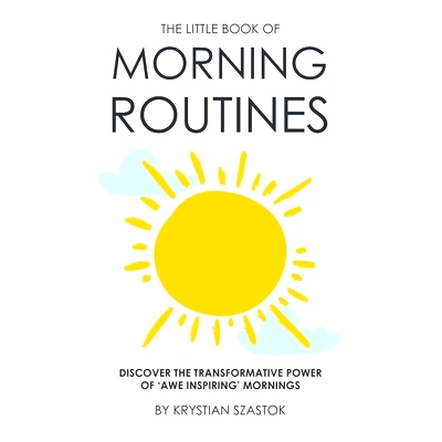 预订 The Little Book of Morning Routines: Discover the Transformative Power of ’Awe Inspiring’ Mornings: 9781679741715